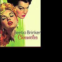 THE BEEBO BRINKER CHRONICLES Gears Up For The Brava New Year, Opens 2/26/2010